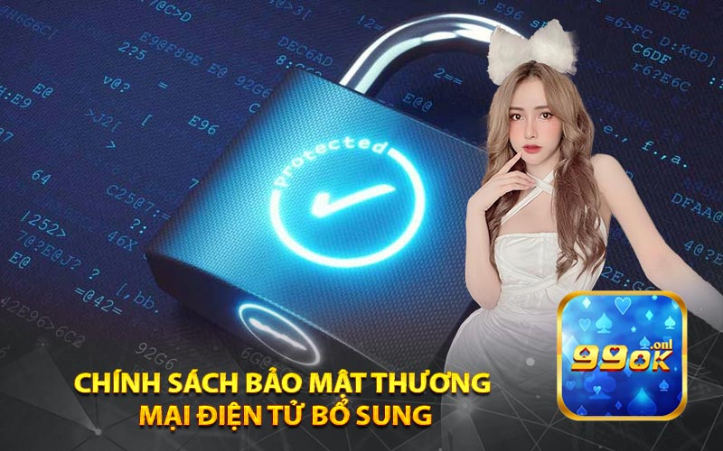 Chính sách bảo mật thương
 mại điện tử bổ sung