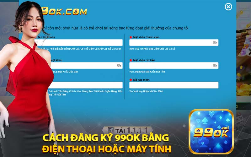 Cách đăng ký 99ok Bằng 
Điện Thoại Hoặc Máy Tính