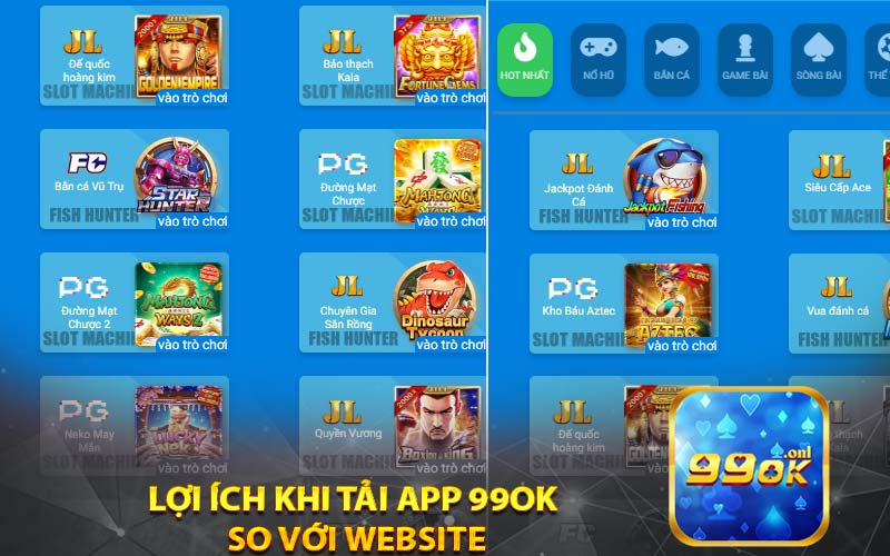 Lợi ích khi tải app 99ok so với website